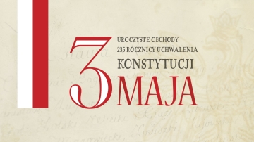 UROCZYSTE OBCHODY 235 ROCZNICY UCHWALENIA KONSTYTUCJI 3 MAJA