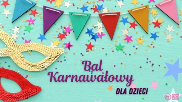 BAL KARNAWAŁOWY dla dzieci 